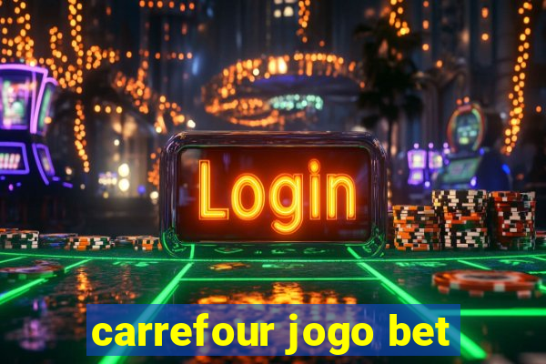 carrefour jogo bet